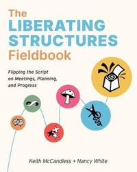 Enlarge image Cover: The Liberating Structures Fieldbook - Liberating Structures Press