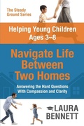 Cover: Helping Young Children Ages 3-8 Navigate Life Between Two Homes - ER Creative Publishing LLC