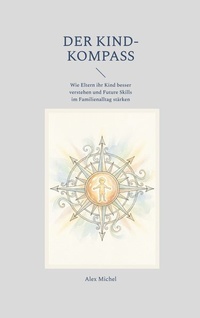 Enlarge image Cover: Der Kind-Kompass - BoD - Books on Demand