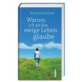 Cover: Warum ich an das ewige Leben glaube - St. Benno