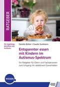 Cover: Entspannter essen mit Kindern im Autismus-Spektrum - Schulz-Kirchner