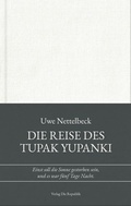 Cover: Die Reise des Tupak Yupanki - Verlag Die Republik