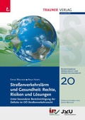 Cover: Stra&szlig;enverkehrsl&auml;rm und Gesundheit: Rechte, Risiken und L&ouml;sungen, Umweltrecht und Umwelttechnikrecht Band 20 - Trauner Verlag