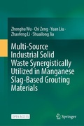Cover: Multi-Source Industrial Solid Waste Synergistically Utilized in Manganese Slag-Based Grouting Materials - Springer