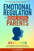 Cover: Emotional Regulation for Grade School Parents - Fosters Publishing