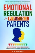 Cover: Emotional Regulation for Preschool Parents - T.R. Fosters