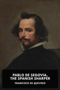 Cover: Pablo de Segovia, the Spanish Sharper - Waking Lion Press