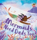 Cover: Mermaids Need Dads Too - Sourcebooks Jabberwocky