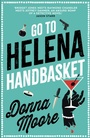 Cover: Go to Helena Handbasket - Bedford Square Publishers