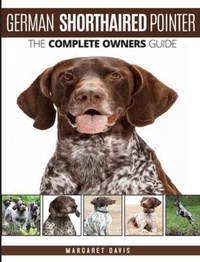 Enlarge image Cover: GERMAN SHORTHAIRED POINTER: The Complete Owners Guide: - KARM Publishing