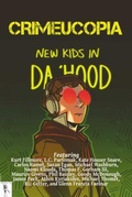 Cover: Crimeucopia - New Kids In Da 'Hood - Murderous Ink Press