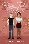 Cover: Rose Tide & Rust - 4pocalypse Arts