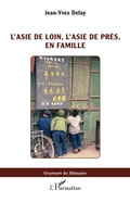 Cover: L'Asie de loin, l'Asie de pres, en famille - Editions L'Harmattan