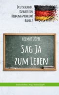 Cover: Sag Ja zum Leben - BoD - Books on Demand
