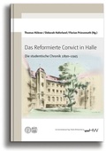 Cover: Das Reformierte Convict in Halle - Universit&auml;tsverlag Halle-Wittenberg
