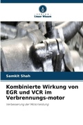 Cover: Kombinierte Wirkung von EGR und VCR im Verbrennungs-motor - Verlag Unser Wissen