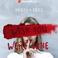 Cover: Wish You Were Gone - Storytel Original