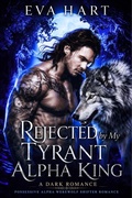 Cover: Rejected by My Tyrant Alpha King - Eva Hart