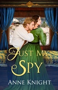 Cover: Just My Spy - Anne Knight