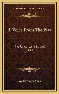 Enlarge image Cover: A Voice From The Pew - Kessinger Publishing