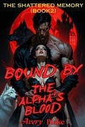 Cover: Bound by the Alpha's Blood（Book 2: The Shattered Memory） - Skyforest Publishing