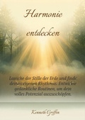 Cover: Harmonie entdecken: Lausche der Stille der Erde und finde deinen eigenen Rhythmus. Entwickle gedankliche Routinen, um dein volles Potenzial auszusch&ouml;pfen. - Farhadul Islam