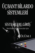 Cover: &Uuml;&ccedil; Bant Bilardo Sistemleri - Sistemlere Giris - B&ouml;l&uuml;m 1 - M.M