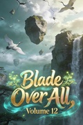 Cover: Blade Over All, Volume 12 - ZenithNovels