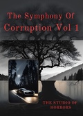 Cover: The Symphony Of Corruption Arc 1 - My Studio Of Horrors