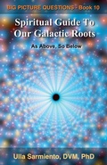 Cover: Spiritual Guide To Our Galactic Roots - Ulla Sarmiento