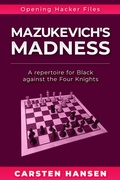 Cover: Mazukevich's Madness: A repertoire for Black against the Four Knights - Carsten Hansen