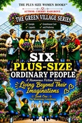 Cover: Six Plus-Size Ordinary People, Living Beyond Their Imaginations: Book One - Cherry Hargrove