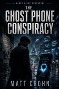 Cover: The Ghost Phone Conspiracy - Matt Crohn