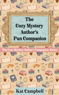 Cover: The Cozy Mystery Author's Pun Companion - Twice Lucky Press