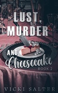 Cover: Lust, Murder, and Cheesecake - Vicki Salter