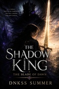 Cover: The Shadow King: The Blade of Dawn - Dnkss summer