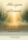 Cover: Alla scoperta dell'armonia: Ascolta la quiete della terra e trova il tuo ritmo. Stabilisci delle routine nella tua mente per raggiungere il tuo pieno potenziale. - Farhadul Islam