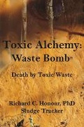 Cover: Toxic Alchemy: Waste Bomb - Bookbaby