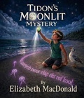 Cover: Tidon's Moonlit Mystery - Elizabeth MacDonald