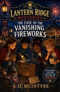 Cover: The Case of the Vanishing Fireworks - New Dawn Press