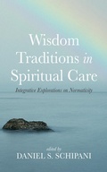 Cover: Wisdom Traditions in Spiritual Care - Wipf and Stock Publishers