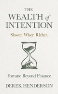 Cover: The Wealth of Intention - Manuscripts LLC