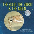 Cover: The Squid, the Vibrio and the Moon - Small Friends Books