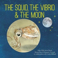 Enlarge image Cover: The Squid, the Vibrio and the Moon - CSIRO Publishing