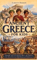Cover: Ancient Greece for Kids - Dylanna Publishing, Inc.