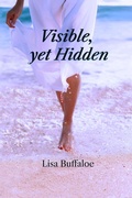 Cover: Visible yet Hidden - John 15:11 Publications