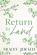 Cover: Return by Land - Tracey Jerald