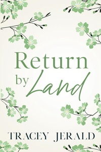 Enlarge image Cover: Return by Land - Tracey Jerald