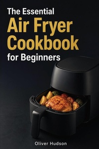Enlarge image Cover: The Essential Air Fryer Cookbook for Beginners - CHLOE HENDERSON