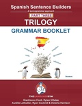 Cover: Spanish Sentence Builder TRILOGY - Part 3 Grammar Booklet - The Language Gym - Sentence Builder